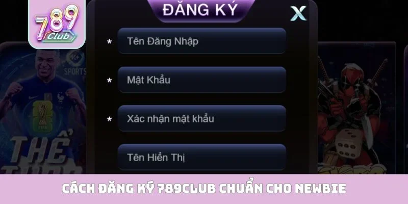 Đăng ký 789club, đăng nhập 789club Cách đăng ký 789Club chuẩn cho newbie