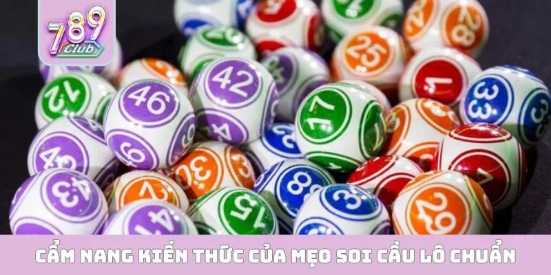 Mẹo Soi Cầu Lô Chuẩn - Bí Quyết Săn Thưởng Lớn 789CLUB Cẩm nang kiến thức của mẹo soi cầu lô chuẩn