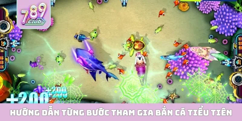 Bắn Cá Tiểu Tiên - 5 Tuyệt Chiêu Vỡ Lòng Cho Tân Thủ Hướng dẫn từng bước tham gia bắn cá tiểu tiên