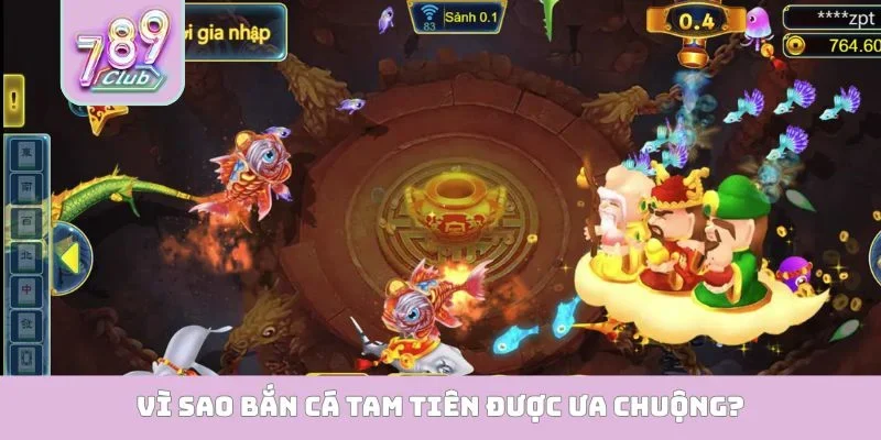 Bắn Cá Tam Tiên - Thám Hiểm Đại Dương Săn Thưởng Lớn Vì sao bắn cá tam tiên được ưa chuộng?